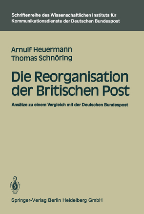 Die Reorganisation der Britischen Post von Heuermann,  Arnulf, Schnöring,  Thomas