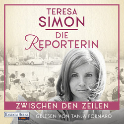 Die Reporterin – Zwischen den Zeilen von Fornaro,  Tanja, Simon,  Teresa