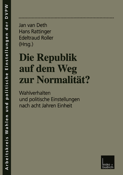 Die Republik auf dem Weg zur Normalität? von Deth,  J.W. van, Rattinger,  Hans, Roller,  Edeltraud