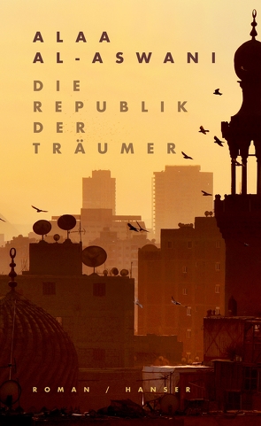 Die Republik der Träumer von al-Aswani,  Alaa, Markus,  Lemke