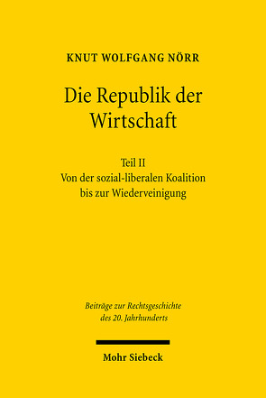 Die Republik der Wirtschaft von Nörr,  Knut Wolfgang