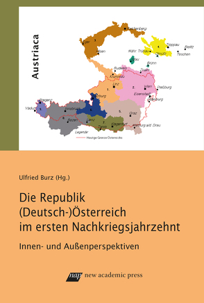 Die Republik (Deutsch-) Österreich im ersten Nachkriegsjahrzehnt von Burz,  Ulfried