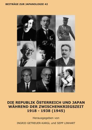 Die Republik Österreich und Japan während der Zwischenkriegszeit 1918 – 1938 (1945) von Getreuer-Kargl,  Ingrid, Linhart,  Sepp