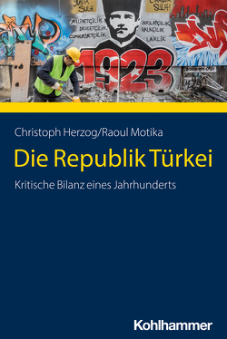 Die Republik Türkei von Herzog,  Christoph, Motika,  Raoul