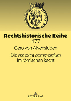 Die «res extra commercium» im römischen Recht von Alvensleben,  Gero