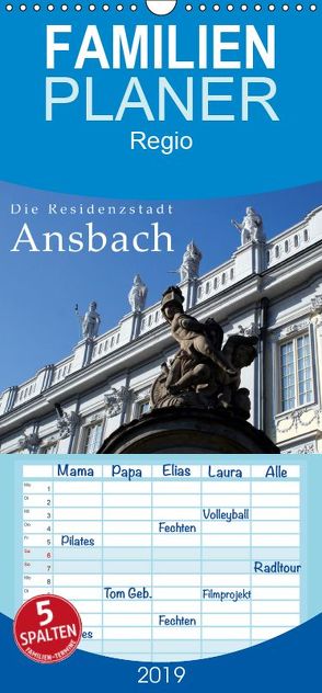 Die Residenzstadt Ansbach – Familienplaner hoch (Wandkalender 2019 , 21 cm x 45 cm, hoch) von Erbacher,  Thomas