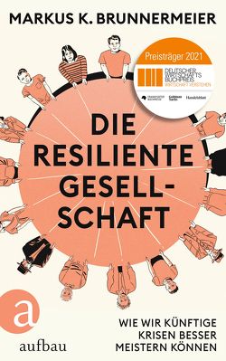 Die resiliente Gesellschaft von Brunnermeier,  Markus K., Dedekind,  Henning, Fleißig,  Marlene, Lachmann,  Frank