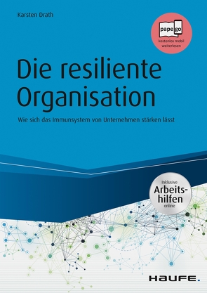 Die resiliente Organisation – inkl. Arbeitshilfen online von Drath,  Karsten