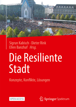 Die Resiliente Stadt von Banzhaf,  Ellen, Kabisch,  Sigrun, Rink,  Dieter