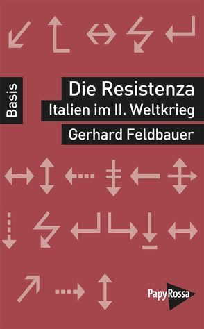 Die Resistenza – Italien im Zweiten Weltkrieg von Feldbauer,  Gerhard