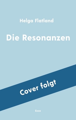 Die Resonanzen von Flatland,  Helga, Kronenberger,  Ina, Ranzinger,  Elke