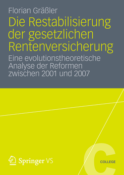 Die Restabilisierung der gesetzlichen Rentenversicherung von Gräßler,  Florian