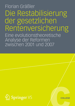 Die Restabilisierung der gesetzlichen Rentenversicherung von Gräßler,  Florian