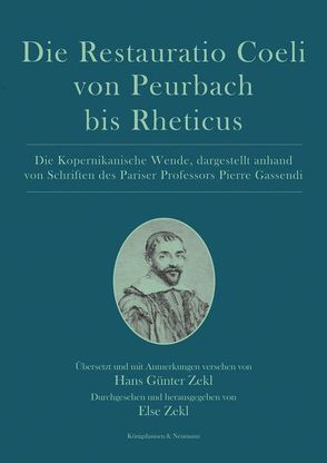 Die Restauratio Coeli von Peurbach bis Rheticus von Zekl,  Else, Zekl,  Hans Günter