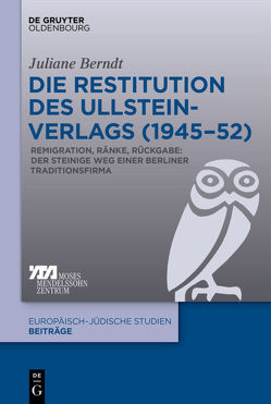 Die Restitution des Ullstein-Verlags (1945–52) von Berndt,  Juliane