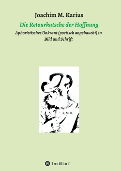 Die Retourkutsche der Hoffnung von Karius,  Joachim M.
