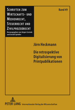 Die retrospektive Digitalisierung von Printpublikationen von Heckmann,  Jörn