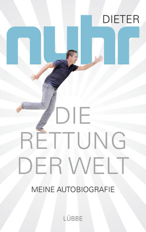 Die Rettung der Welt von Nuhr,  Dieter