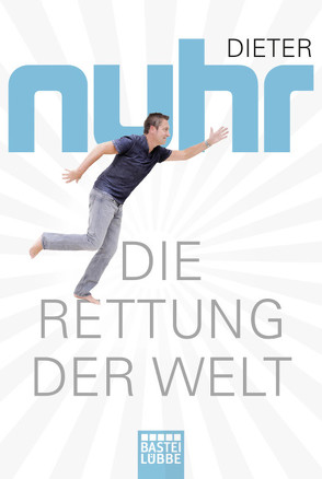 Die Rettung der Welt von Nuhr,  Dieter