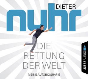 Die Rettung der Welt von Nuhr,  Dieter