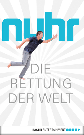 Die Rettung der Welt von Nuhr,  Dieter