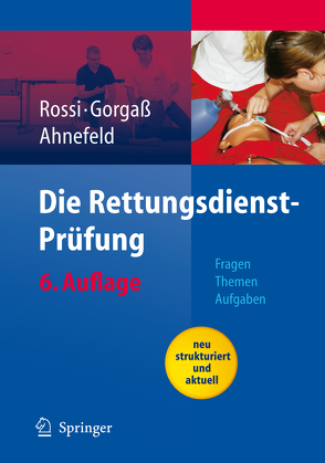 Die Rettungsdienst-Prüfung von Ahnefeld,  F.W., Birkholz,  W., Dobler,  G., Gorgass,  B., Rossi,  R.