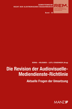Die Revision der Audiovisuelle- Mediendienste-Richtlinie von Berka,  Walter, Holoubek,  Michael, Leitl-Staudinger,  Barbara