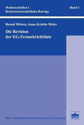 Die Revision der EG-Fernsehrichtlinie von Meier,  Anne K, Möwes,  Bernd