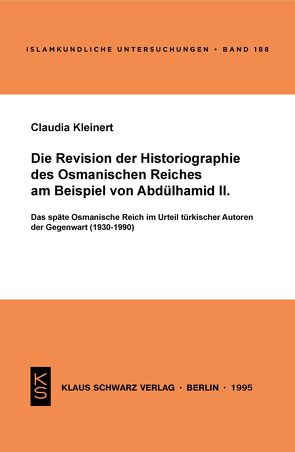 Die Revision der Historiographie des Osmanischen Reiches am Beispiel von Abdülhamid II von Kleinert,  Claudia