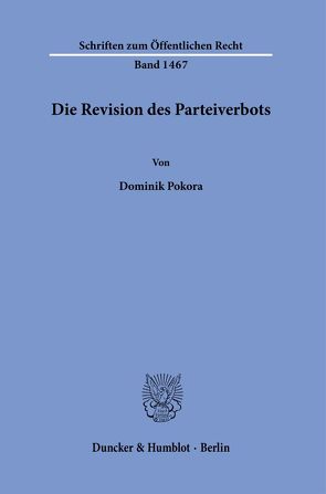 Die Revision des Parteiverbots. von Pokora,  Dominik