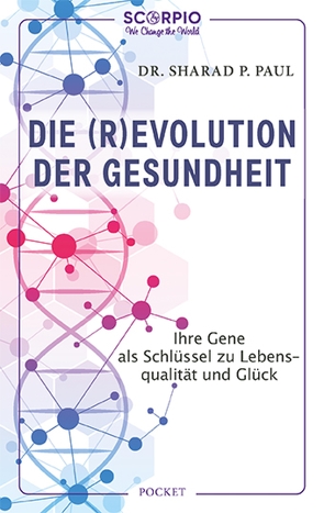 Die (R)Evolution der Gesundheit von Liebl,  Elisabeth, Paul,  Dr. Sharad P.
