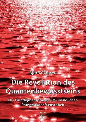 Die Revolution des Quantenbewusstseins von Clausen,  Björn