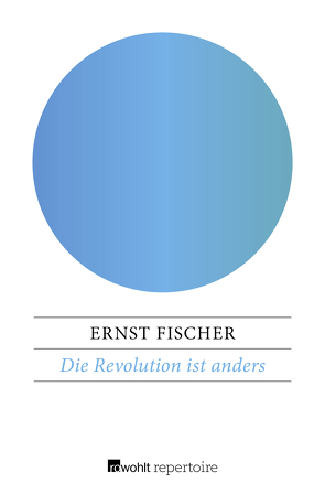 Die Revolution ist anders von Fischer,  Ernst