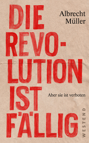 Die Revolution ist fällig von Müller,  Albrecht
