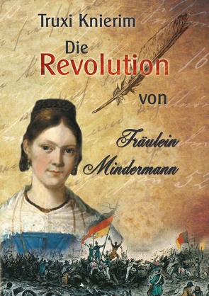 Die Revolution von Fräulein Mindermann von Brückmann,  Kathrin, Knierim,  Truxi