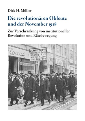 Die revolutionären Obleute und der November 1918 von Müller,  Dirk H.