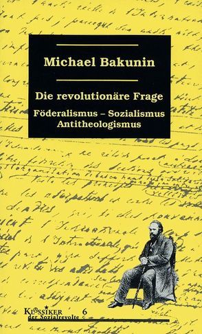 Die revolutionäre Frage von Bakunin,  Michael, Eckhardt,  Wolfgang, Halfbrodt,  Michael