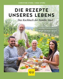 Die Rezepte unseres Lebens – das Kochbuch der Familie Storl von Storl,  Christine, Storl,  Ingo