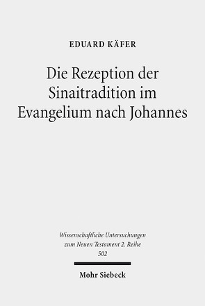 Die Rezeption der Sinaitradition im Evangelium nach Johannes von Käfer,  Eduard