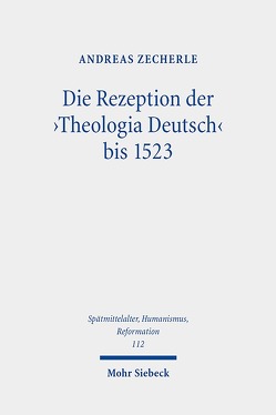 Die Rezeption der ‚Theologia Deutsch‘ bis 1523 von Zecherle,  Andreas