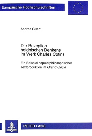 Die Rezeption heidnischen Denkens im Werk Charles Cotins von Gillert,  Andrea