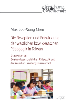 Die Rezeption und Entwicklung der westlichen bzw. deutschen Pädagogik in Taiwan von Chen,  Max Luo-Xiang