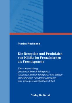 Die Rezeption und Produktion von Klitika im Französischen als Fremdsprache von Ruthmann,  Marina