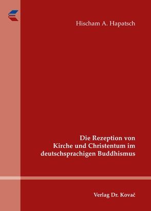 Die Rezeption von Kirche und Christentum im deutschsprachigen Buddhismus von Hapatsch,  Hischam A