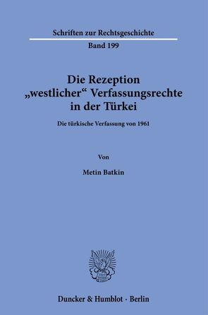 Die Rezeption „westlicher“ Verfassungsrechte in der Türkei. von Batkin,  Metin