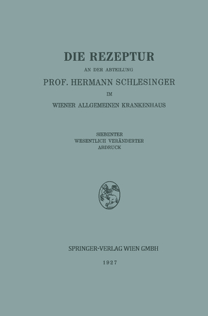 Die Rezeptur an der Abteilung Prof. Hermann Schlesinger im Wiener Allgemeinen Krankenhaus von Schlesinger,  Hermann