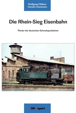 Die Rhein-Sieg Eisenbahn von Clössner,  Wolfgang, Gussmann,  Carsten