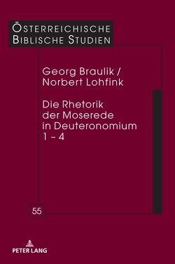 Die Rhetorik der Moserede in Deuteronomium 1 – 4 von Braulik,  Georg, Lohfink,  Norbert