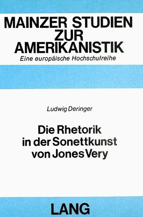 Die Rhetorik in der Sonettkunst von Jones Very von Deringer,  Ludwig