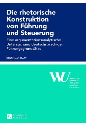 Die rhetorische Konstruktion von Führung und Steuerung von Jancsary,  Dennis